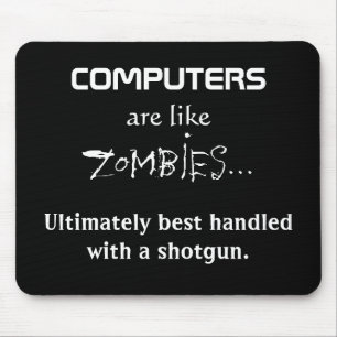 TAPIS DE SOURIS LES ORDINATEURS SONT COMME DES ZOMBIS