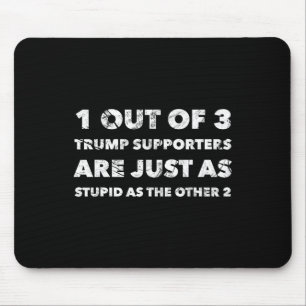 Tapis De Souris Les Partisans De Trump Ne Sont Que Stupides