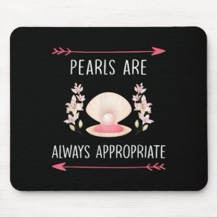 Tapis De Souris Les Perles Sont Toujours Appropriés Citation Clic