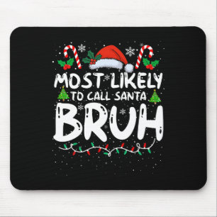 Tapis De Souris Les Plus Susceptibles D'Appeler Père Noël Bruh Drô