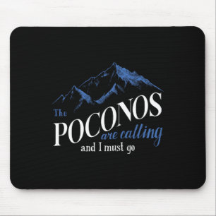 Tapis De Souris Les Poconos appellent et je dois aller faire de la
