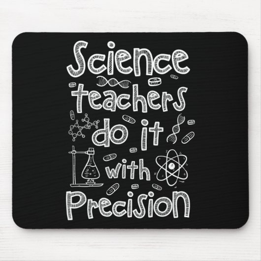 Tapis De Souris Les professeurs de sciences le font avec précision (Devant)
