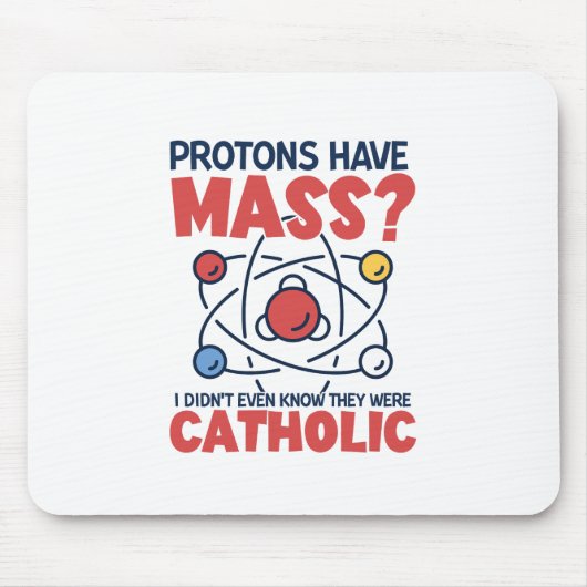 Tapis De Souris Les protons ont une messe Je ne savais même pas qu (Devant)