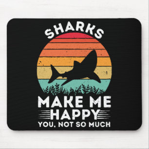 Tapis De Souris Les requins me rendent heureux, vous pas tant que