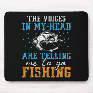 Tapis De Souris Les Voix Dans Ma Tête Me Disent D'Aller Pêcher