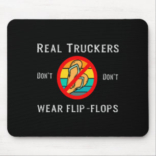 Tapis De Souris Les vrais camionneurs ne portent pas de tongs
