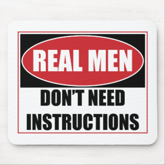 Tapis De Souris Les vrais hommes n'ont pas besoin d'instructions