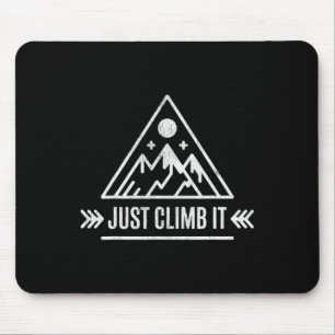 Tapis De Souris L'escalade Juste Grimper Le Tee De Montagne 