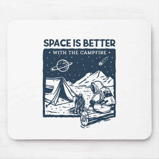 Tapis De Souris L'espace est meilleur avec le feu de camp (Devant)