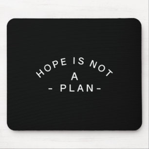Tapis De Souris L'Espoir N'Est Pas Un Plan Inspirant Citation Moti