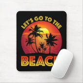 Tapis De Souris Let's Go To The Beach (Avec souris)