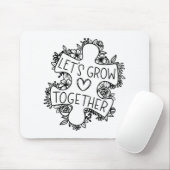 Tapis De Souris Let's Grow Together (Avec souris)