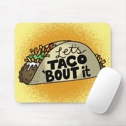 Tapis De Souris Lets Taco Bout It (Avec souris)