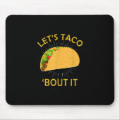 Tapis De Souris Lets Taco Bout It - Taco Cinco De Mayo Cadeau (Devant)