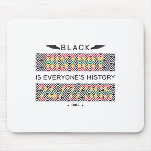 Tapis De Souris L'histoire des Noirs est celle de tout le monde Un