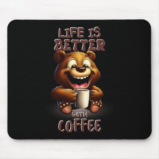 TAPIS DE SOURIS LIFE IS BETTER WITH A COFFEE (Devant)
