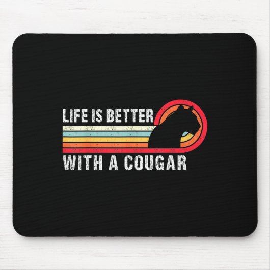 Tapis De Souris Life Is Better With A Cougar Funny Saying Cougars  (Devant)