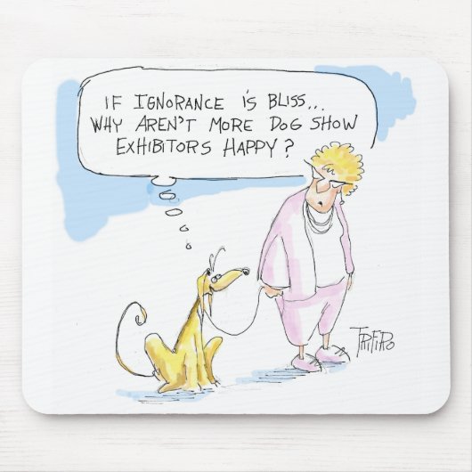 Tapis De Souris L'ignorance est bonheur ..... (Devant)