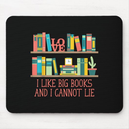 Tapis De Souris Like Big Books And I Cannot Lie Funny Bookworm Hum (Devant)