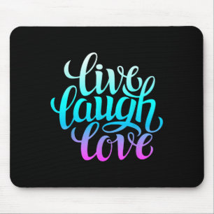 Tapis De Souris Live Laugh Love Tee - shirts, Inspiration Cool Cit