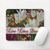 Tapis De Souris "Live Love Dream" Tulips Pad souris (Avec souris)