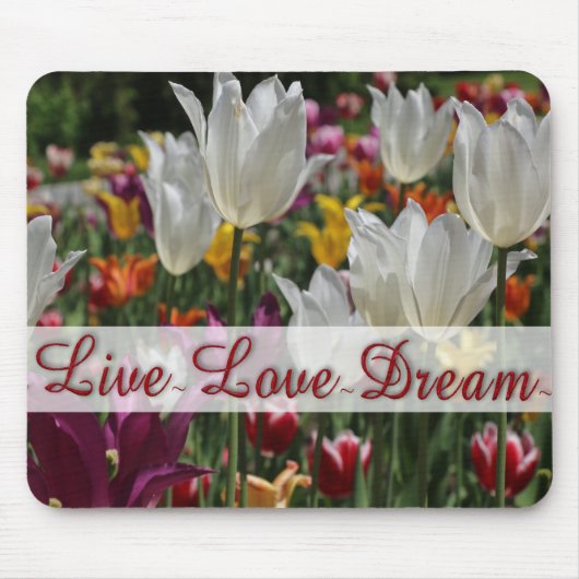 Tapis De Souris "Live Love Dream" Tulips Pad souris (Devant)