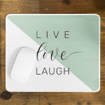 Tapis De Souris Live Love Lauder Motivation Positive Citation<br><div class="desc">Live Love Lauder Motivation Positive Citation</div>