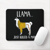 Tapis De Souris Llama Just Killed A Man Funny Llama  (Avec souris)