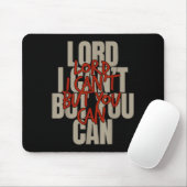 Tapis De Souris Lord I Can’t But You Can  (Avec souris)