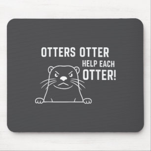 Tapis De Souris Loutres Loutre Aide Chaque Loutre Citation Drôle D