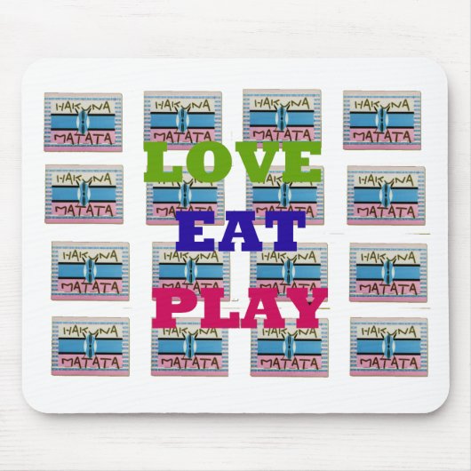 Tapis De Souris Love Eat Play Hakuna Matata Art Print (Devant)