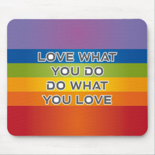 Tapis De Souris Love What You Do Quote - Rainbow Background
