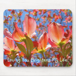 Tapis De Souris Love You Brightens My Life! cadeaux mousepad Flora
