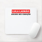 Tapis De Souris Lula Ladrão Roubou meu Coração, Lula 2022 (Avec souris)
