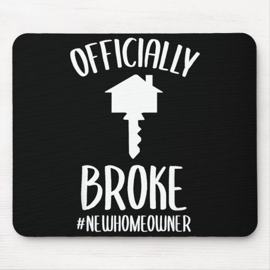 Tapis De Souris Ly Broke New Homeowner Funny New House Owner  (Devant)