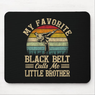Tapis De Souris Ma Ceinture Noire Favorite M'Appelle Petit Frère A