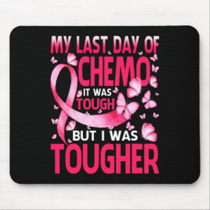 Tapis De Souris Ma Dernière Journée De Chemo Était Dur Cancer Du S