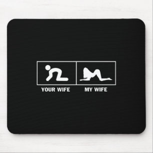 Tapis De Souris Ma femme contre votre femme drôle sarcasme pour ma