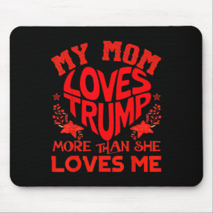 Tapis De Souris Ma maman aime Trump plus que moi, drôle de fête de