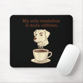 Tapis De Souris Ma Seule Résolution Est Plus De Café Drôle De Chie (Avec souris)