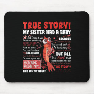 Tapis De Souris Ma sœur a eu un bébé Tee 
