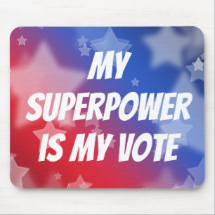 Tapis De Souris Ma superpuissance est mon vote