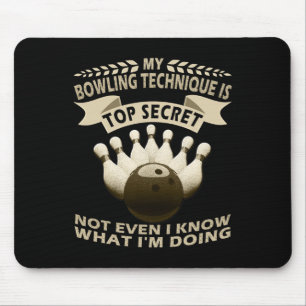 Tapis De Souris Ma Technique De Bowling Est Top Secret Bowler Vête