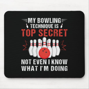 Tapis De Souris Ma Technique De Bowling Est Top Secret Funny Bowli