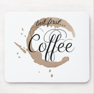 Tapis De Souris Mais d'abord, café…
