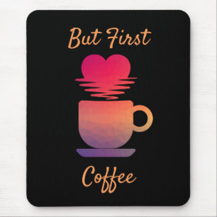 Tapis De Souris Mais le premier café   Les amateurs de café du lev