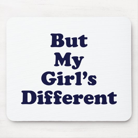 Tapis De Souris Mais ma fille est différente (Devant)