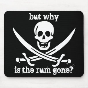 Tapis De Souris mais pourquoi le rhum est-il allé ?