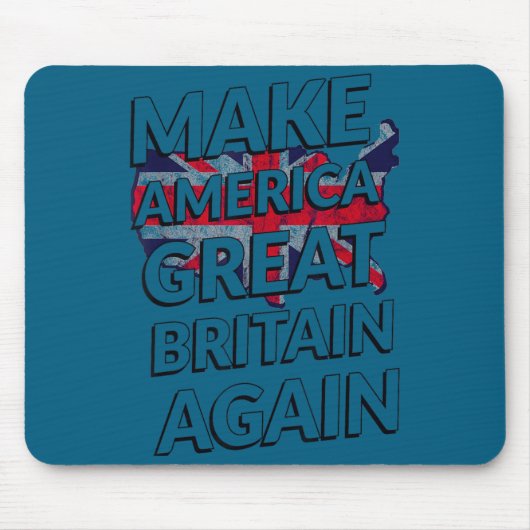 Tapis De Souris Make America Great Britain Again Shirt (Devant)