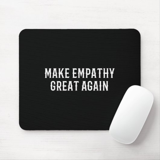 Tapis De Souris Make Empathy Great Again Kindness Comon Quote (Avec souris)